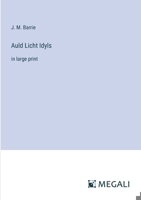 Auld Licht Idyls: in large print 3387319347 Book Cover