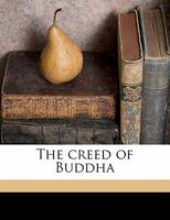 The Creed of Buddha 1604593016 Book Cover
