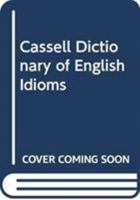 Cassell Dictionary of English Idioms 9629960788 Book Cover