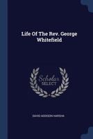 Life Of The Rev. George Whitefield... 1377220001 Book Cover