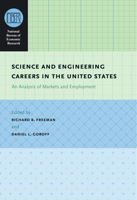 Science and Engineering Careers in the United States: An Analysis of Markets and Employment 0226261891 Book Cover