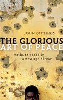 The Glorious Art of Peace: From the Iliad to Iraq 0199575762 Book Cover