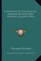 Catalogue Of The Chateau Ramezay Museum And Portrait Gallery 1014901960 Book Cover