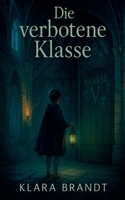 Die verbotene Klasse (German Edition) B0FKXB5JFB Book Cover