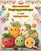 Sjov sund mad: frugt og grøntsager Malebog for børn Søde designs til umættelige frådser: Bedårende billeder af en verden af sund mad, B0CP8FKCWV Book Cover