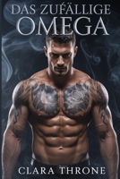 DAS ZUFÄLLIGE OMEGA: Ein MM-Mafia-Mpreg-Thriller über Verrat und unzerbrechliche Bindungen. (German Edition) B0FJMQ9QDK Book Cover