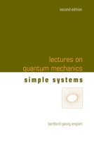 Lectures on Quantum Mechanics (Second Edition) - Volume 2: Simple Systems 9811284997 Book Cover
