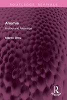 Anomie: History and Meaning 1032765801 Book Cover