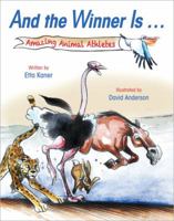 And the Winner Is ...: Amazing Animal Athletes 1554539048 Book Cover