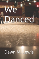 We Danced B0CFZL17MP Book Cover