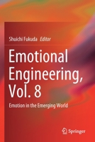 Emotional Engineering, Vol. 8: Emotion in the Emerging World 3030383598 Book Cover