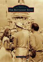 The Battleship Texas 1467123935 Book Cover