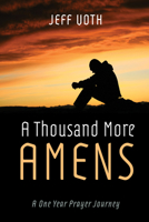 A Thousand More Amens: A One Year Prayer Journey 1666731145 Book Cover