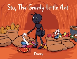 Stu, the Greedy Little Ant B0DQ1MPSB6 Book Cover