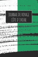 Journal de Voyage Côte D'Ivoire: 6x9 Carnet de voyage I Journal de voyage avec instructions, Checklists et Bucketlists, cadeau parfait pour votre s�jour � Côte D'Ivoire et pour chaque voyageur. 1670982068 Book Cover