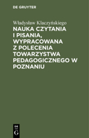 Nauka czytania i pisania, wypracowana z polecenia Towarzystwa pedagogicznego w Poznaniu 3112511719 Book Cover