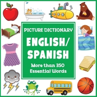 English Spanish Picture Dictionary: First Spanish Word Book with More than 325 Essential Words 1647900131 Book Cover