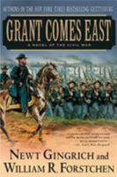 Grant Comes East: A Novel of the Civil War 0312309376 Book Cover