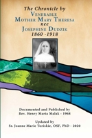The Chronicle by Venerable Mother Mary Theresa nee Josephine Dudzik 1860 - 1918 1734617918 Book Cover