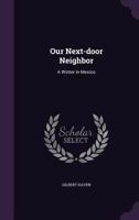 Our Next-door Neighbor: A Winter In Mexico... 3337257208 Book Cover
