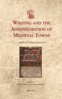 Writing and the Administration of Medieval Towns: Medieval Urban Literacy I 2503549594 Book Cover