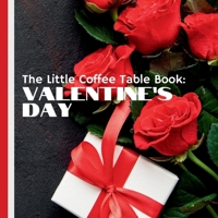 The Little Coffee Table Book: Valentine's Day: This captivating book takes you on a journey through the origins, traditions, and fascinating facts about the holiday of romance. B0DQJLZY2N Book Cover