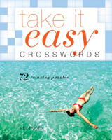 Take It Easy Crosswords: 72 Relaxing Puzzles 1402774044 Book Cover