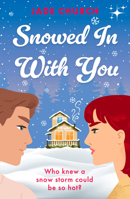 Snowed in with You: A Must-Read Brother's Best Friend, Spicy Winter Romance 1917163800 Book Cover