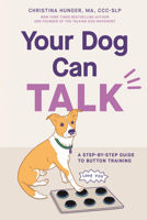 Teach Your Dog to Talk: A Comprehensive Guide to Button Communication 0593835794 Book Cover