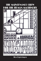 The Maintenance Crew for the Human Machinery 9085550807 Book Cover