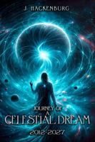 Journey of a Celestial Dream: 2012-2027 1964628172 Book Cover