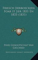 Friesch Jierboeckjen Foar It Jier 1831 En 1833 (1831) 112062326X Book Cover