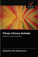 Fikcja Chinua Achebe: Studium z krytyki stylistycznej 6203615307 Book Cover
