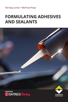 Formulating Adhesives and Sealants (2nd Revised Edition) 3748606109 Book Cover