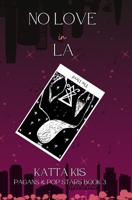 No Love in LA (Pagans & Pop Stars) B0G5WQ221P Book Cover