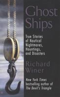 Ghost Ships: True Stories of Nautical Nightmares, Hauntings, and Disasters 0425175480 Book Cover