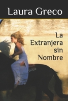 La Extranjera Sin Nombre 1500739472 Book Cover