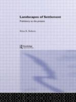 Landscapes of Settlement: Prehistory to the Present 0415119685 Book Cover