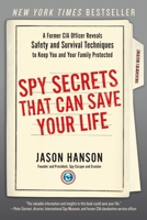 Spy Secrets That Can Save Your Life: A Former CIA Officer Reveals Safety and Survival Techniques to Keep You and Your Family Protected 0399175679 Book Cover