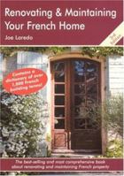 Renovating & Maintaining Your French Home, Third Edition: A Survival Handbook 1901130924 Book Cover