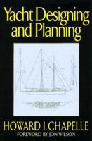 Yacht Designing and Planning: For Yachtsmen, Students, and Amateurs 0393332594 Book Cover