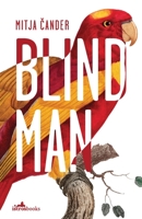 Blind Man 1912545934 Book Cover