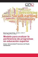 Modelo para evaluar la pertinencia de programas en educación superior: Caso: Universidad Francisco de Paula Santander 6202131047 Book Cover