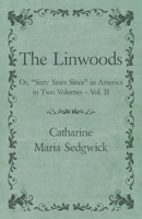 The Linwoods, Or, Sixty Years Since in America, Volume II - Scholar's Choice Edition 154308091X Book Cover