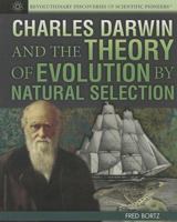 Charles Darwin and the Theory of Evolution by Natural Selection 1477718028 Book Cover
