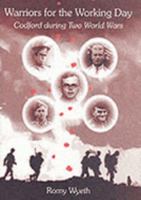 Warriors for the Working Day: Codford During Two World Wars 0946418128 Book Cover