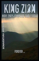 King Zion : How 2025 Changed Our World Forever 1670730085 Book Cover