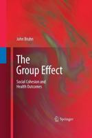 The Group Effect: Social Cohesion and Health Outcomes 1489983465 Book Cover