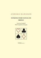 Introductory Duplicate Bridge: American Standard With Competitive Strategies 9174631748 Book Cover