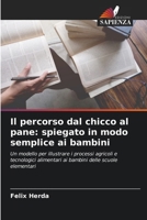 Il percorso dal chicco al pane: spiegato in modo semplice ai bambini (Italian Edition) 6200765626 Book Cover